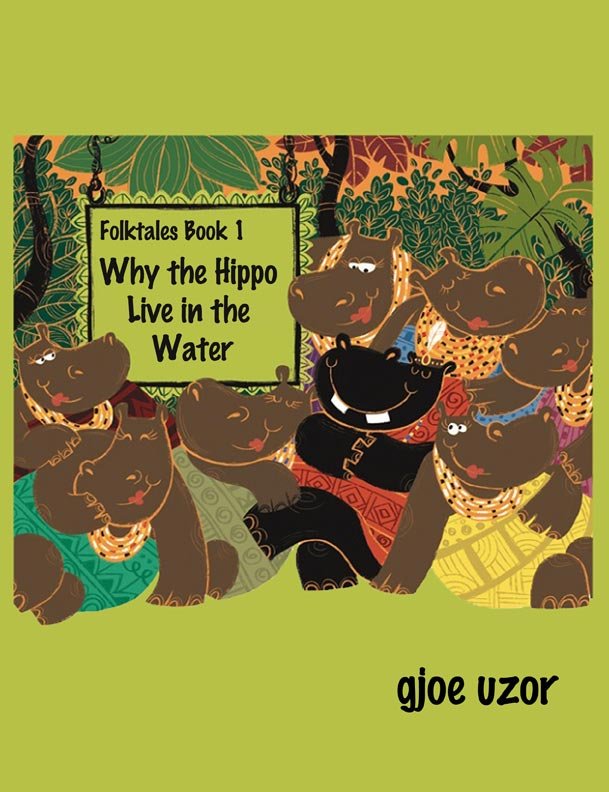 Why the Hippo Live in the Water by Gjoe Uzor - Biblio Bookstore