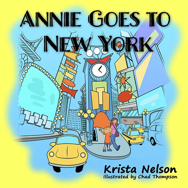 Annie Goes to New York! by Krista Nelson