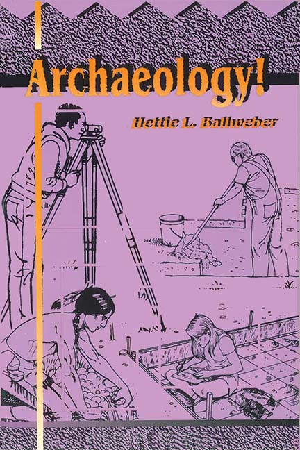 Archaeology! by Hettie L. Ballweber