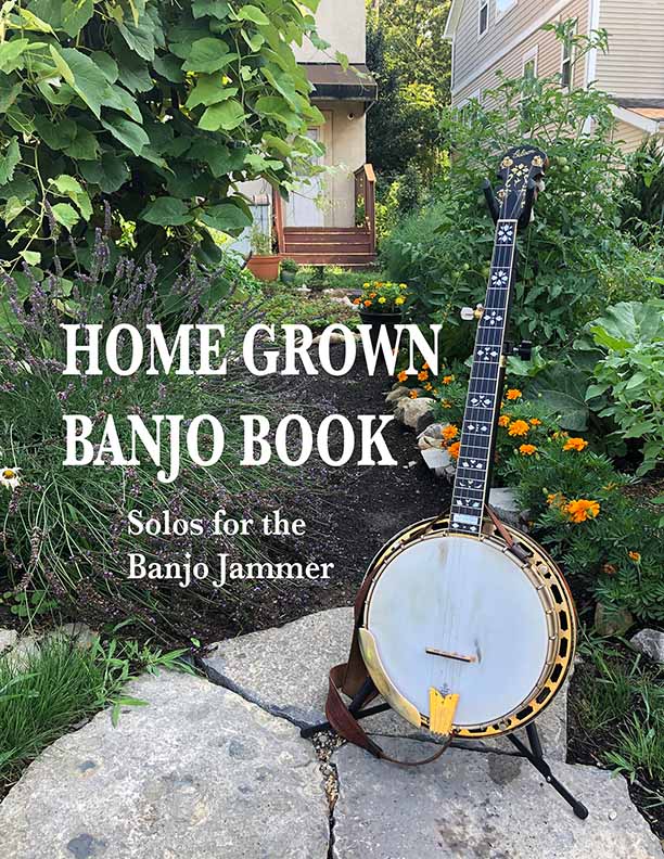 Home Grown Banjo Book: Solos for the Banjo Jammer - Click Image to Close