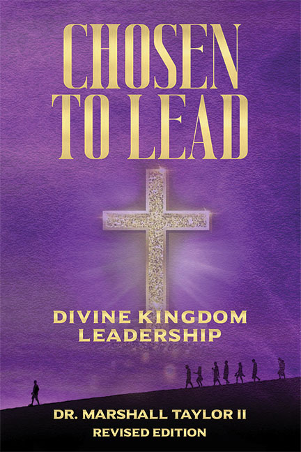 Chosen to Lead Revised Edition by Dr. Marshall Taylor II - Click Image to Close