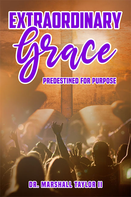 Extraordinary Grace by Dr. Marshall Taylor II - Click Image to Close