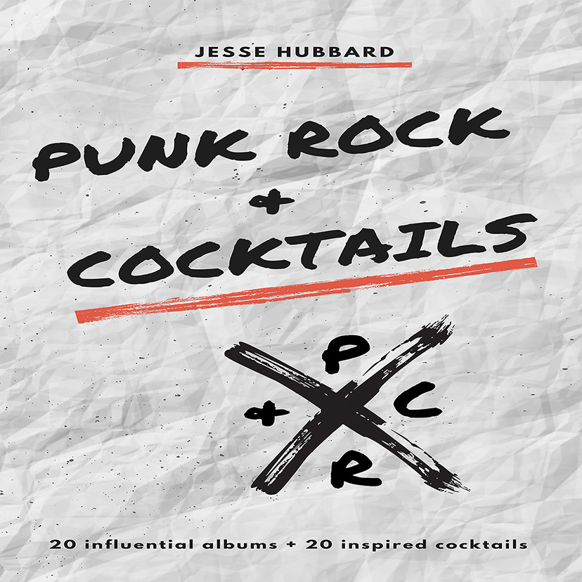 Punk Rock & Cocktails--Coffee Table Book by Jesse Hubbard