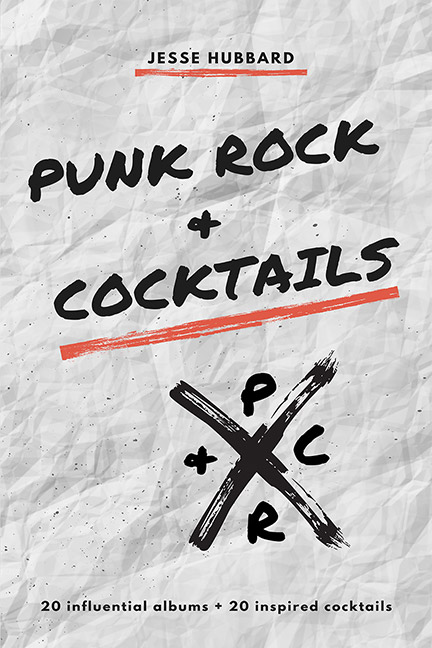 Punk Rock & Cocktails by Jesse Hubbard