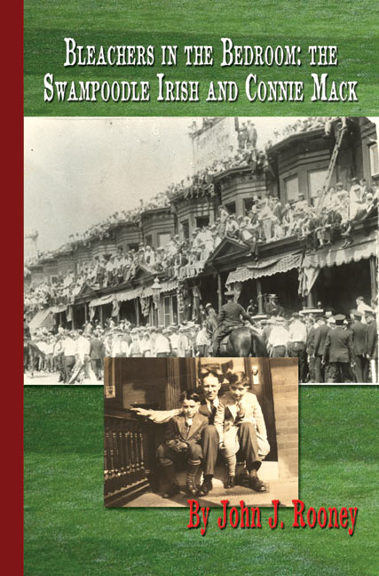 Bleachers In the Bedroom: the Swampoodle Irish and Connie Mack - Click Image to Close