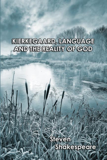 Kierkegaard, Language and the Reality of God-Steven Shakespeare