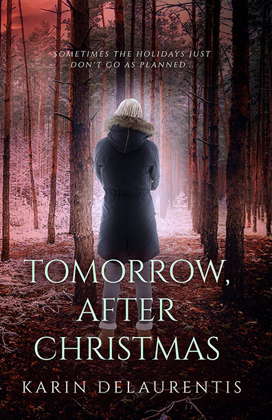 Tomorrow, After Christmas by Karin DeLaurentis
