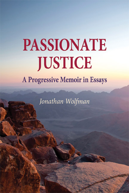 Passionate Justice: A Progressive Memoir in Essays by Wolfman